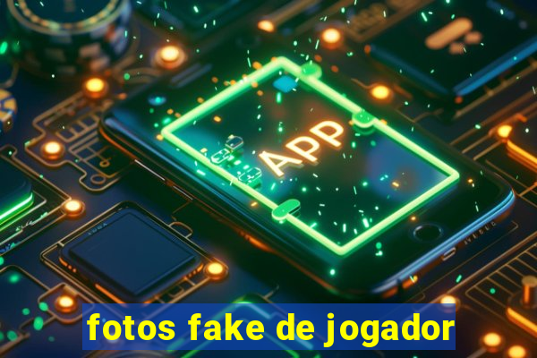 fotos fake de jogador